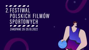 2. edycja Festiwalu Polskich Filmów Sportowych Zakopane, 26-29 października 2022