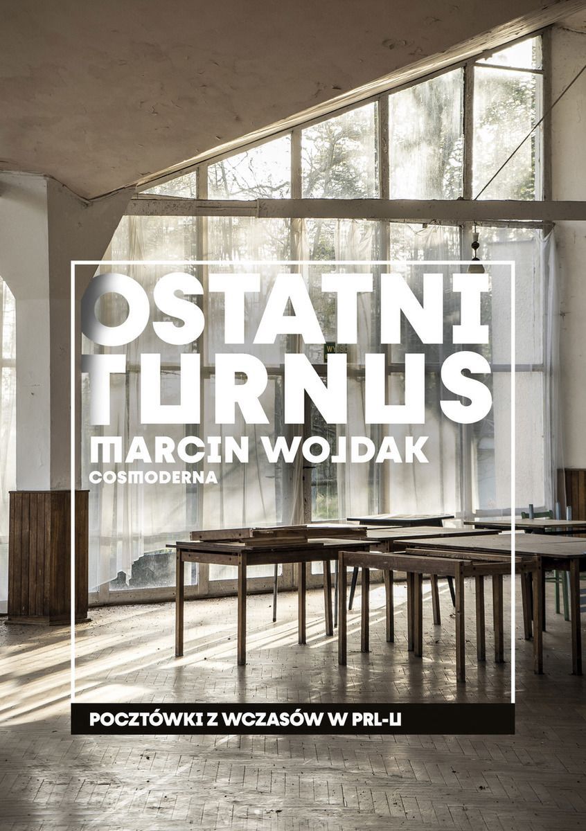 "Ostatni turnus. Pocztówki z wczasów w PRL" Marcina Wojdaka w księgarniach od 1 czerwca 