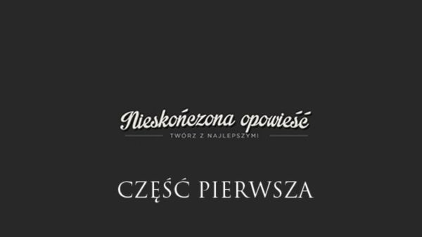 Nieskończona opowieść - CZĘŚĆ PIERWSZA 1