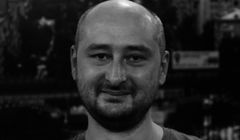 Zabójstwo Arkadija Babczenki sfingowano, to prowokacja ukraińskich służb