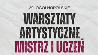 "Mistrz i Uczeń" po raz 39. w Płocku. Młodzi artyści poznają historię Ignacego Łukasiewicza
