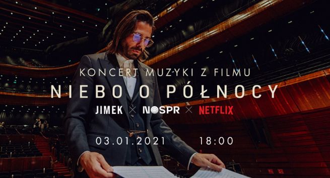 Jimek i orkiestra Polskiego Radia dadzą niezwykły noworoczny koncert. Motywem muzyka z filmu "Niebo o północy"