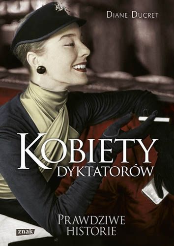 Ukazała się książka "Kobiety dyktatorów"