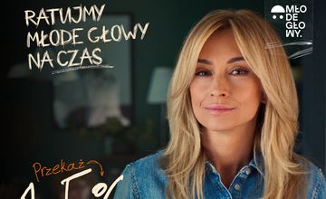 Fundacja Martyny Wojciechowskiej w Dzień Walki z Depresją z kampanią "Ratujmy młode głowy na czas"