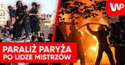 Sceny w Paryżu. Tak wyglądała stolica Francji po finale Ligi Mistrzów