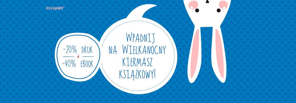 Książki wydawnictwa Helion 40% taniej na Wielkanocnym Kiermaszu Książkowym