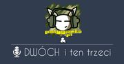 Dwóch i Ten Trzeci feat. Polygadka - część 2