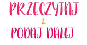 Rusza druga edycja akcji Przeczytaj & Podaj dalej
