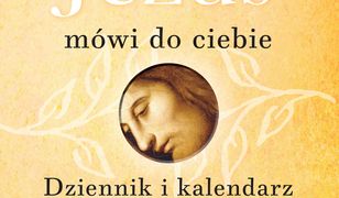 Jezus mówi do ciebie. Dziennik i kalendarz 2018. Chwila refleksji na każdy dzień