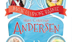 Moje ulubione baśnie. Hans Christian Andersen