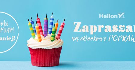 Książki informatyczne za pół ceny z okazji urodzin wydawnictwa Helion
