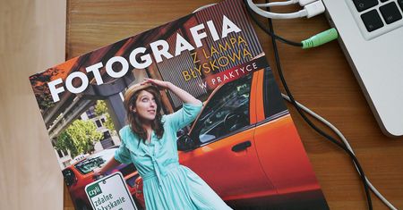 Premierowy poradnik "Fotografia z lampą błyskową w praktyce"