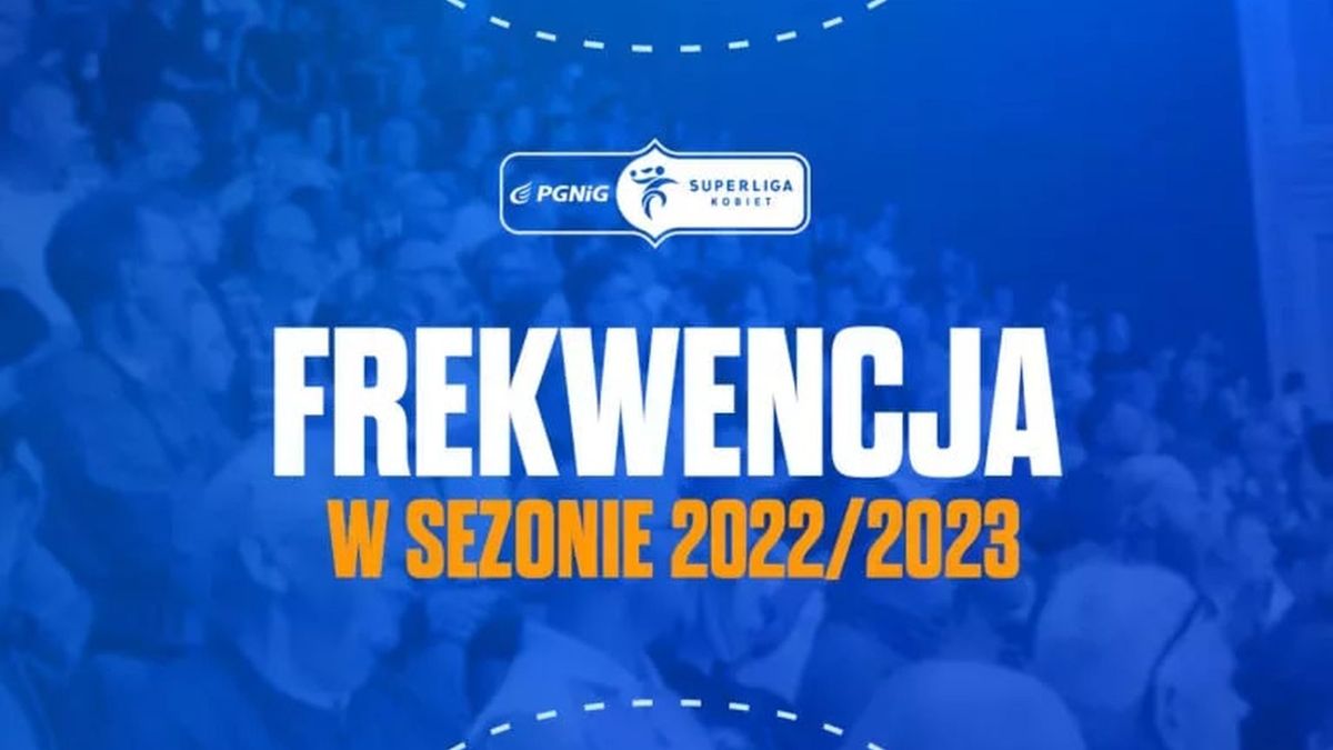 Zdjęcie okładkowe artykułu: Materiały prasowe / PGNiG Superliga Kobiet / PGNiG Superliga Kobiet podsumowała frekwencję w sezonie 2022/2023