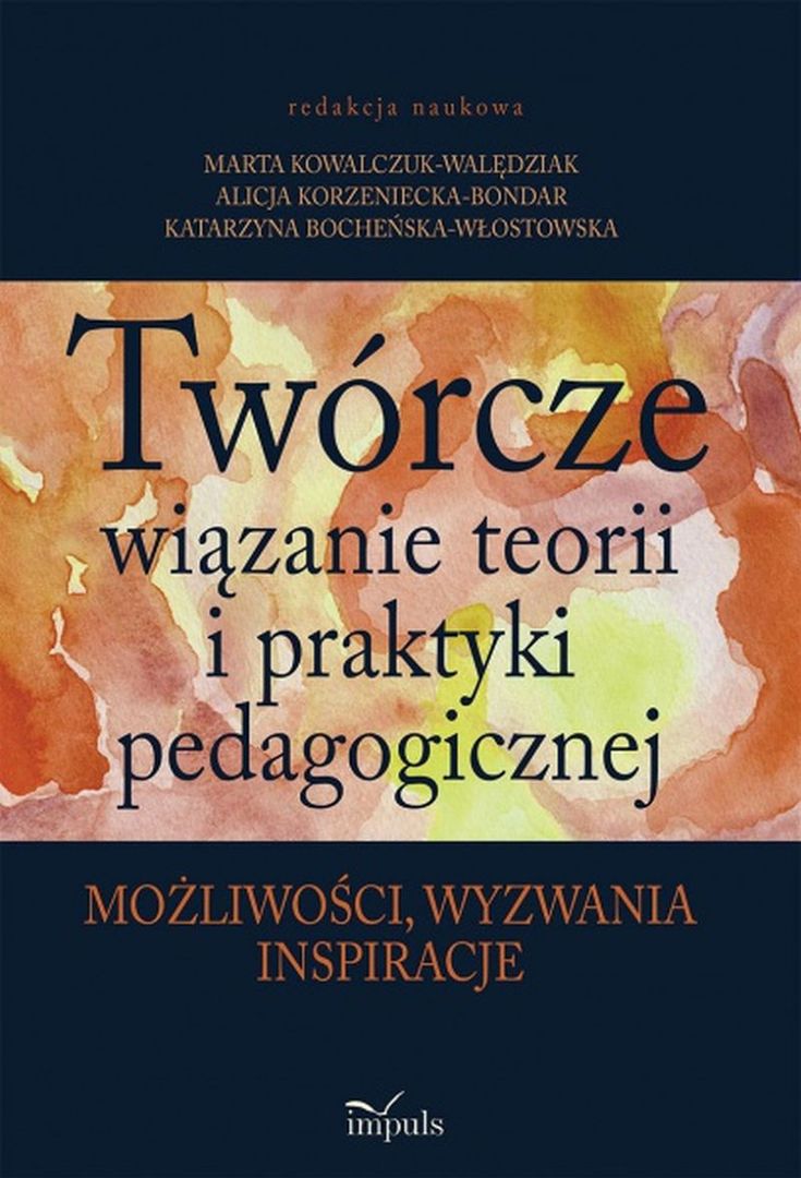 Pedagogika. Twórcze Wiązanie Teorii I Praktyki Pedagogicznej ...