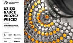 „Dzięki nauce widzisz więcej” - kampania wizerunkowa Centrum Nauki Kopernik