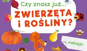 Przedszkolak się uczy. Czy znasz już zwierzęta i rośliny?