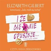 Anna Dereszowska czyta najnowszą powieść Elizabeth Gilbert