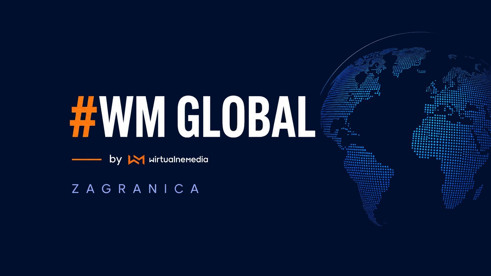 15 wydarzeń ze świata mediów dla wszystkich, kto nie chce nic przegapić. Nowy #WM GLOBAL