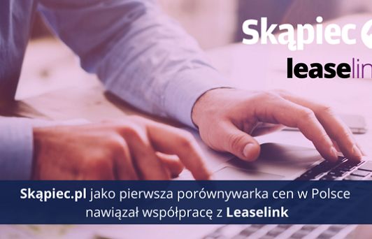 Skąpiec.pl nawiązał współpracę z LeaseLink, oferuje usługę leasingową