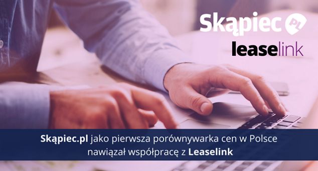 Skąpiec.pl nawiązał współpracę z LeaseLink, oferuje usługę leasingową