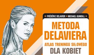 Metoda Delaviera. Atlas treningu siłowego dla kobiet
