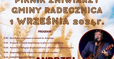 Dożynki w Radecznicy 2024. Gwiazdą imprezy Andrzej Rybiński. Zobacz godzinowy program