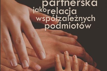 Rodzina partnerska jako relacja współzależnych podmiotów