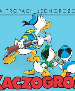 "Kaczogród. Na tropach jednorożca": Nie straszne im piaski pustyni i górskie szczyty [RECENZJA]