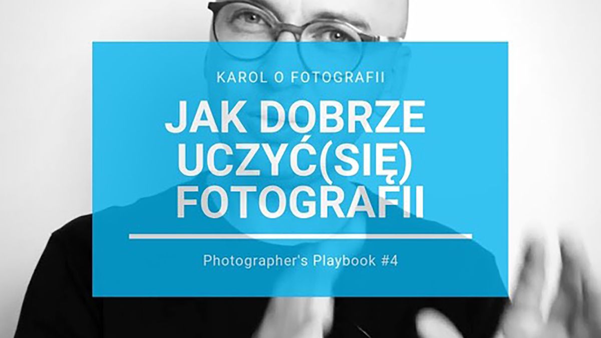 Jak dobrze uczyć (się) fotografii? | PP#4 1