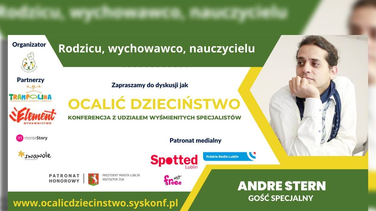 grafika Ocalić dzieciństwo. Konferencja z udziałem specjalnym Andre Sterna