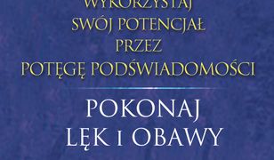 Wykorzystaj swój potencjał... pokonaj lęk i obawy