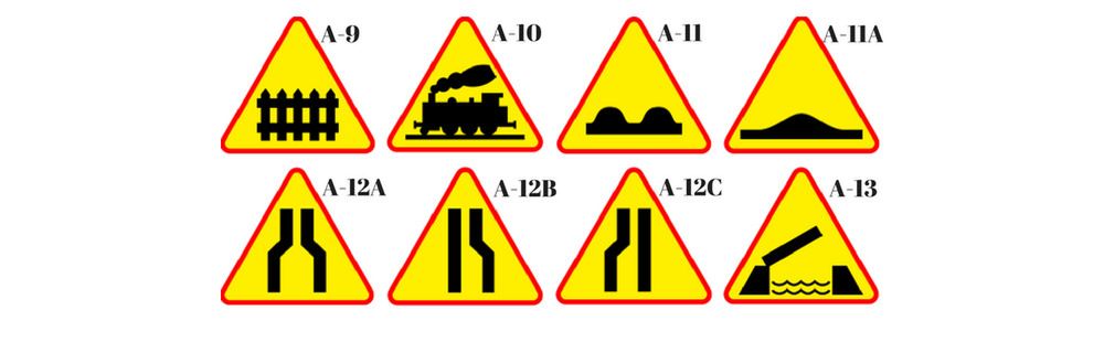 Przejazd kolejowy z zaporami (A-9); Przejazd kolejowy bez zapór (A-10); Nierówna droga - Próg zwalniający (A-11); Zwężenie jezdni - dwustronne (A-12A); Zwężenie jezdni - prawostronne (A-12B); Zwężenie jezdni - lewostronne (A-12C); Ruchomy most (A-13).