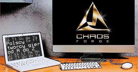 Polscy twórcy gier od A do Z: ChaosForge
