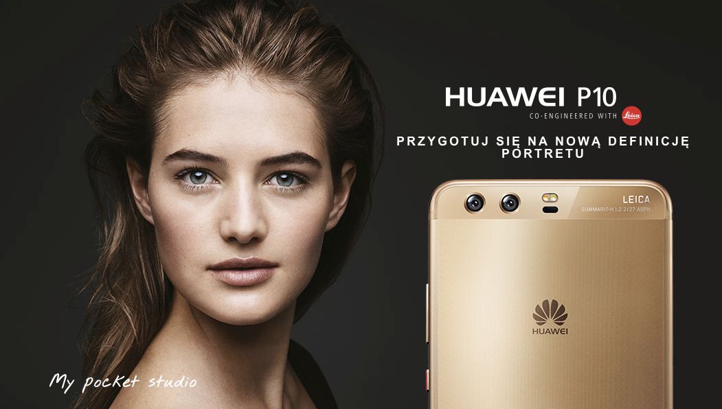Premiera Huawei P10 – smartfon i mobilne studio fotografii