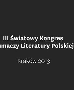 W Krakowie odbędzie się III Światowy Kongres Tłumaczy Literatury Polskiej