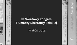 W Krakowie odbędzie się III Światowy Kongres Tłumaczy Literatury Polskiej
