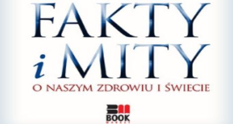 Fakty i mity o naszym zdrowiu i świecie - Anahad O'Connor