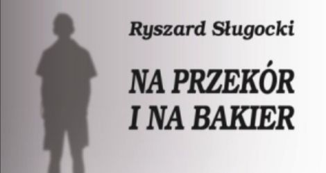 Na przekór i na bakier - Ryszard Sługocki