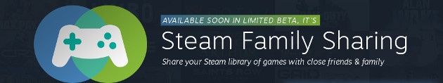 steam family sharing umożliwi udostępnienie gier znajomym