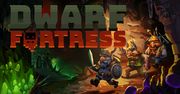 Sukces Dwarf Fortress. Pół miliona egzemplarzy w niecały miesiąc