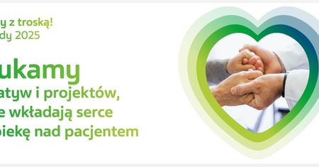 W pacjencie zawsze widzieć człowieka. Rusza druga edycja konkursu Leczmy z troską!