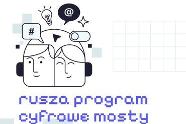 Rusza program "Cyfrowe mosty". 