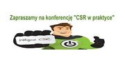 CSR w praktyce - jak działając prospołecznie osiągnąć korzyści dla swojego biznesu?