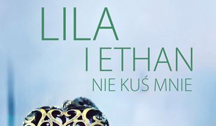 Lila i Ethan: Nie kuś mnie