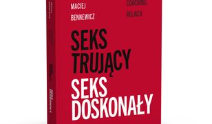 Seks trujący. Seks doskonały. Coaching relacji