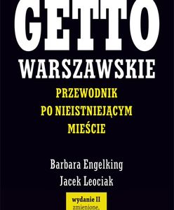 Nowe wydanie książki "Getto warszawskie. Przewodnik po nieistniejącym mieście"