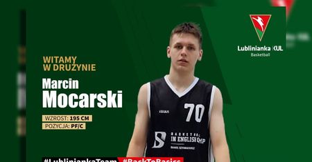 Marcin Mocarski debiutuje w drużynie Lublinianka KUL Basketball