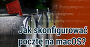 macOS. Jak skonfigurować pocztę Google i Exchange?
