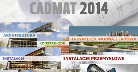 CADMAT 2014 pod hasłem: „Projekt kontrolowany” już w piątek