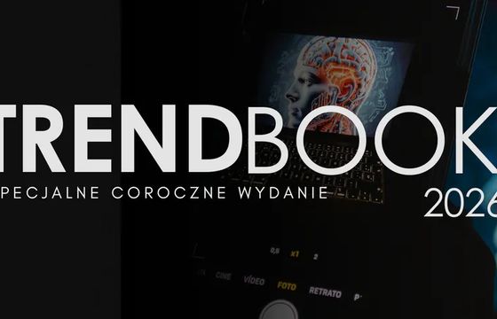 Trendbook 2026 już jest. Opisujemy i wyjaśniamy zmiany na rynku
